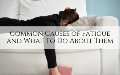 Common Causes of Fatigue and What To Do About Them