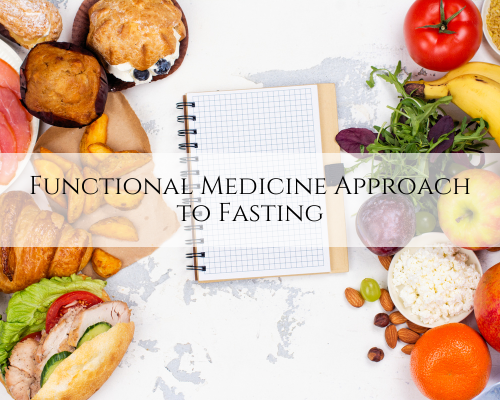 Functional Medicine Approach to Fasting