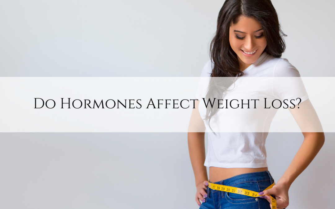 Do Hormones Affect Weight Loss?